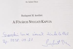 Seifert Tibor: Budapest XI. kerület: A főváros nyugati kapuja. Bp., 1998, önkormányzat. A szerző ded...