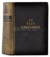 A Pesti Hírlap Könyvtára: Az élet útmutatója. 1200 oldal, 606 mélynyomású képpel, 4 térképpel, 66 sz...