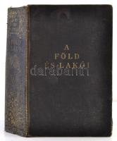 A Pesti Hírlap Könyvtára: A föld és lakói. 1200 oldalon, 1350 mélynyomású fényképpel, 8 színes térké...