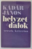 Kádár János: Helyzetdalok. Bukarest, 1981, Kriterion Könyvkiadó. Kiadói egészvászon kötésben, kissé szakadt kiadói papír védőborítóval. A szerző által dedikált példány!