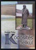Hamar Péter: Ködösítés nélkül. Bp., 2008, Kairosz Kiadó. Móricz Zsigmond és szülőfaluja Csécse kapcsolatáról szóló tanulmánykötet. Kiadói papírkötésben.