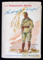 vitéz Somogyváry Gyula: Ne sárgulj, fűzfa! Budapest, 1940, Singer és Wolfner. Kiadói félvászon kötésben, kiadói papír védőborítóval.