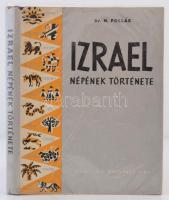 Pollák, Av. N.: Izrael népének története. Tel-Aviv, é. n., Am Umedia Kft. Papírkötésben, védőborítóval, jó állapotban.