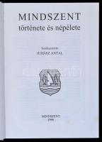 Mindszent története és népélete. Szerk.: Juhász Antal. Bp., 1996, Mindszent Város Önkormányzata. Kia...