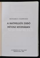 Harwood, Richard E.: A hatmilliós zsidó mítosz nyomában. Békéscsaba, 2000, Új Kékszalag. Papírkötésb...