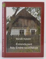 Benák Katalin: Érmindszent Ady Endre szülőfaluja. Érmindszent-Szeged, 2007, Hód-Biotech Kft. Kiadói kartonált papírkötés. Jó állapotban.