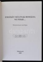 Emlékét múltnak homálya ne fedje... Szerk.: Fuchszné Benák Katalin. Mindszent, 2005, Keller Lajos Vá...