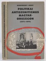 Kubinszky Judit: Politikai antiszemitizmus Magyarországon 1875-1890. Bp., 1976, Kossuth. Kartonált papírkötésben, jó állapotban.