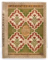 Rákóczi album. II. Rákóczi Ferenc és kurucai. A Pesti Napló előfizetőinek készült kiadás. Hornyánszk...