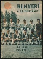 1967 Ki nyeri a bajnokságot? NB I-NB I/B 1967. ősz. Kiadói kissé kopottas tűzött papírkötés, 48 p.
