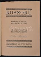 Koszorú. Erdélyi, felvidéki, vajdasági írások. Az 1931-es magyar könyvnap könyve. Bp., 1931, Magyar ...