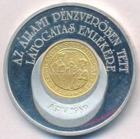 1989. Az Állami Pénzverőben tett látogatás emlékére fém emlékérem (42mm) T:2(PP) peremen kis kopás