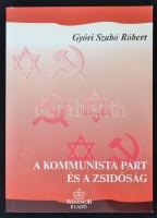 Győri Szabó Róbert: A kommunista párt és a zsidóság Magyarországon 1945-1956. Bp., 1997, Windsor. Papírkötésben, jó állapotban.