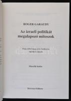 Garaudy, Roger: Az izraeli politikát megalapozó mítoszok. Bp., 1998, Interseas. Papírkötésben, jó ál...