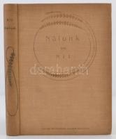 Nil: Nálunk. Bp., 1908, Singer és Wolfner. Kiadói illusztrált papírkötésben. Jó állapotban.