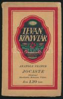 Anatole France: Jocaste. (Regény.) Fordította: Kelemen Viktor. Tevan könyvtár 122-25. Békéscsaba, 1917, Tevan, 101 p. Kiadói kissé szakadozott papírkötés.