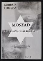 Thomas, Gordon: Moszad. A titkosszolgálat története. Bp., 2005, JLX. Kartonált papírkötésben, védőborítóval, jó állapotban.