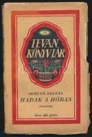 Somlyó: Hadak a hóban. (Novellák.) Tevan könyvtár 72. Békéscsaba, 1915, Tevan, 66 p. Kiadói papírkötés, megviselt állapotban, szakadozott borítóval, ragasztott gerinccel.