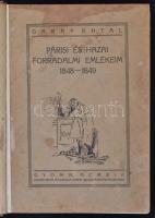 Garay Antal: Párisi és hazai forradalmi emlékeim 1848-1849. Gyoma, 1914, Kner Izidor. Átkötött egész...