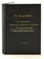 Nyiszli Miklós: Dr. Mengele boncolóorvosa voltam az auschwitzi krematóriumban. Bp., 2004, Magvető. Kartonált papírkötésben, védőtokkal, jó állapotban.