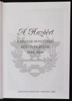 A Hazáért. A Magyar Honvédség múltja és jelene. Szerk.: Prof. Dr. Szántó Mihály, Vass Jenő Sándor. 1...