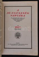 1927Jó egészség naptára. Bp., 'Élet és Egészség', kissé foltos borítóval, kissé szakadt ge...
