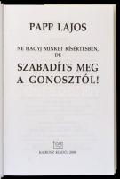Papp Lajos: Ne hagyj minket a kísértésben, de szabadíts meg a gonosztól! Bp., 2008, Kairosz. Kiadói ...