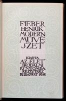 Fieber Henrik: Modern művészet. Bp., 1914, "Élet" Irodalmi és Nyomda Rt. Kiadói egészvászo...