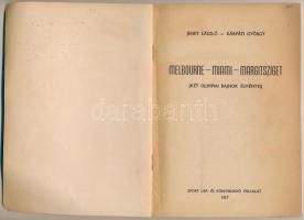 Jeney László-Kárpáti György: Melbourne, Miami, Margitsziget - két magyar olimpiai bajnok élményei. 1...