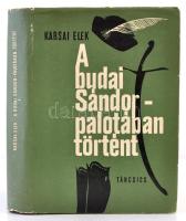 Karsai Elek: A budai Sándor-palotában történt 1919-1941. Bp., 1964, Táncsics Könyvkiadó. Második kiadás. Fekete-fehér fotókkal illusztrált Kiadói félvászon kötés, kiadói papír védőborítóban. Jó állapotban.