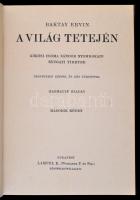 Baktay Ervin: A világ tetején I-II kötet. Kőrösi Csoma Sándor nyomdokain Nyugati Tibetbe. I-II. köte...
