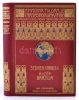 dr. Steinen Károly: Közép-Brazília természeti népei között. A második Xingú-expedició (1887-1888) útjának vázolása és eredményei. 63 képpel, 3 térképpel. Fordította dr. Bátky Zsigmond. Magyar Földrajzi Társaság Könyvtára. Budapest, é.n., Lampel R. (Wodianer F. és Fiai), 240 p. Kiadói dúsan aranyozott egészvászon sorozatkötésben. Nagyon szép, hibátlan állapotban.