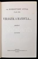 Vitéz Somogyvári Gyula: Virágzik a mandula... I-II. (Egyben.) Bp., [1933], Singer és Wolfner Irodalm...
