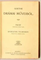 Goethe Drámai Műveiből. Faust. Fordította Dóczi Lajos. Iphigenia Taurisban. Fordította Csengeri Jáno...