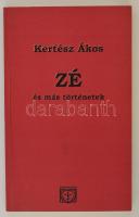 Kertész Ákos: Zé és más történetek. A szerző dedikációjával. Bp., 2000, Neoprológus. Papírkötésben, jó állapotban.