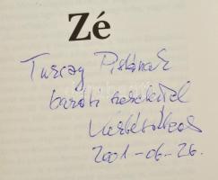 Kertész Ákos: Zé és más történetek. A szerző dedikációjával. Bp., 2000, Neoprológus. Papírkötésben, ...