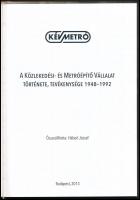 A Közlekedési- és Metróépítő Vállalat története, tevékenysége 1948-1992. Összeáll.: Háberl József. B...