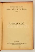 Benedek Elek Kis Könyvtára: Mosdóssy Imre három műve: Utravaló. Egy kalap története. Az eskü. Bp., é...