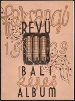 1939 Farsangi Revü. Képes báli album. Szerk.: Darnay Béla. 1939 Harmadik kötet. Tüzött papírkötésben, megviselt állapotban, kijáró lapokkal.