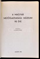 A Magyar Mezőgazdasági Múzeum 90 éve. Szerk.: Dr. Szabó Loránd. Bp., 1986, Mezőgazdasági Múzeum. Kia...