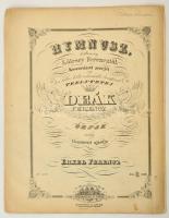 Hymnusz. Költemény Kölcsey Ferncztől. Koszorúzott zenéjét írta, s a lelkes költő rokonkeblű barátjának, tekintetes Deák Ferencz úrnak mély tisztelettel ajánlja Erkel Ferencz. Budapest, Rózsavölgyi és Társa, ca. 1870. [7] lith. p. [kotta]. harmadik kiadás, először 1845-ben jelent meg. Kőnyomatos borítóban, a címlap elvált