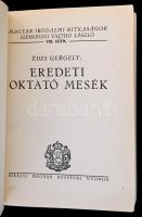 Édes Gergely: Eredeti oktató mesék. Magyar Irodalmi Ritkaságok 8. Bp., 1931, Királyi Magyar Egyetemi...