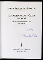 Dr. Várhelyi Sándor: A makrancos hölgy meséje. Shakespeare szerelme és élete. Bp., 2002, Szenci Moln...