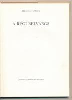 Pereházy Károly: A régi belváros. Bp., 1982, Képzőművészeti Kiadó. Kiadói egészvászon kötés, kiadói ...