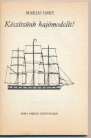 Marjai Imre: Készítsünk hajómodellt! Bp., 1987, Móra Ferenc Könyvkiadó. Kiadói papírkötés, melléklet...