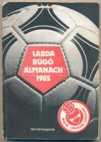 Labdarúgó Almanach 1985. Bp., Sportpropaganda Vállalat. Kiadói papírkötés.