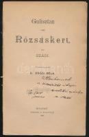 Szádi: Gulisztán vagy rózsáskert. Fordította Dr. Erdődi Béla. Bp., 1889, Singer és Wolfner. Átkötött papírkötés, kezdő és záródíszekkel, széteső állapotban. A fordító dedikációjával.