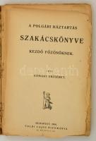 Komáry Erzsébet: A polgári háztartás szakácskönyve kezdő főzőnőknek. Bp., 1906, Toldi Lajos. Első ki...