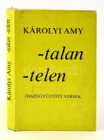 Károlyi Amy: -talan, -telen. Bp., Magvető. Dedikált! Kiadói egészvászon kötés, védőborítóval, enyhén kopott állapotban.