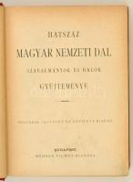 Hatszáz magyar nemzeti dal szavalmányok és dalok gyűjteménye. Bp., é.n., Méhner Vilmos. Negyedik, ja...